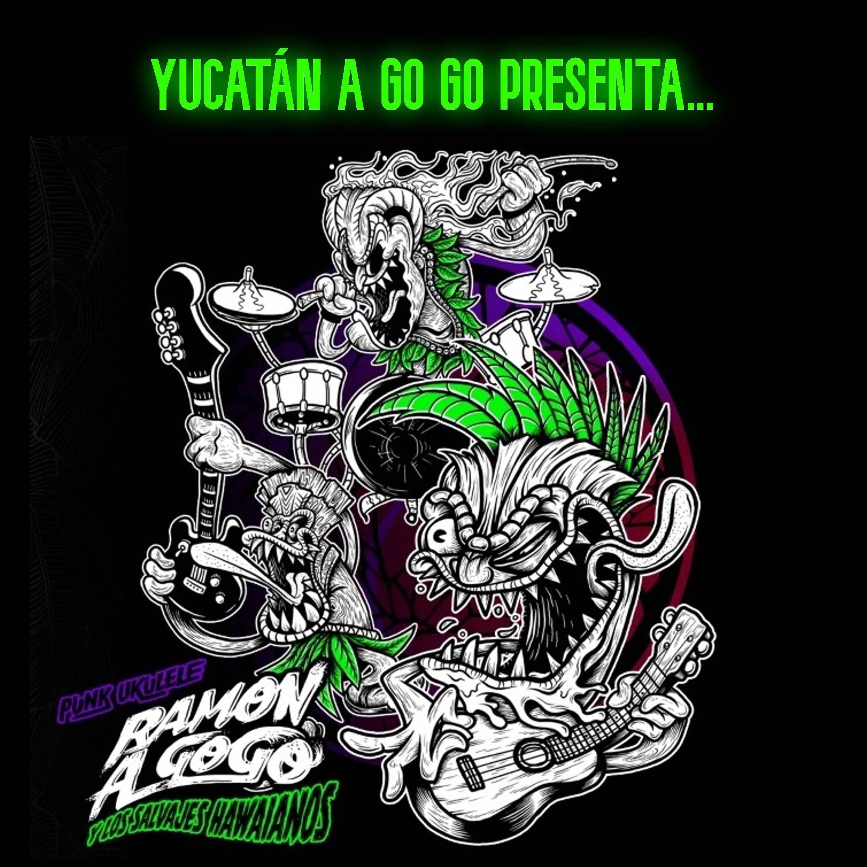 Yucatán a Go-Go Presenta: Ramón a Go-Go y los Salvajes Hawaianos