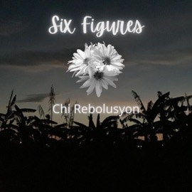 Six Figures (Demo) Chi Rebolusyon