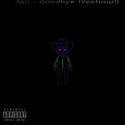 Goodbye! (Yeehaw) - Single