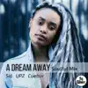 Stream & download A Dream Away (Soulful Mix) - Single