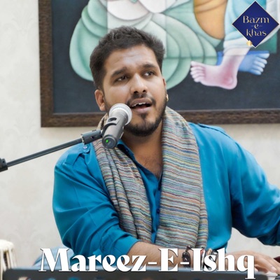 Mareez-E-Ishq - Single