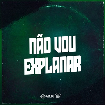 Não Vou Explanar (feat. DJ JHOW ZS) - Single