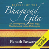 Essence of the Bhagavad Gita (Unabridged) - Eknath Easwaran