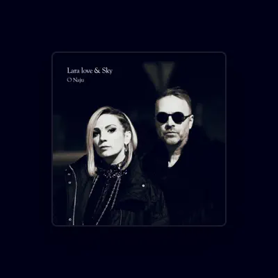 Listen to Lara Love & SKY, watch music videos, read bio, see tour dates & more!