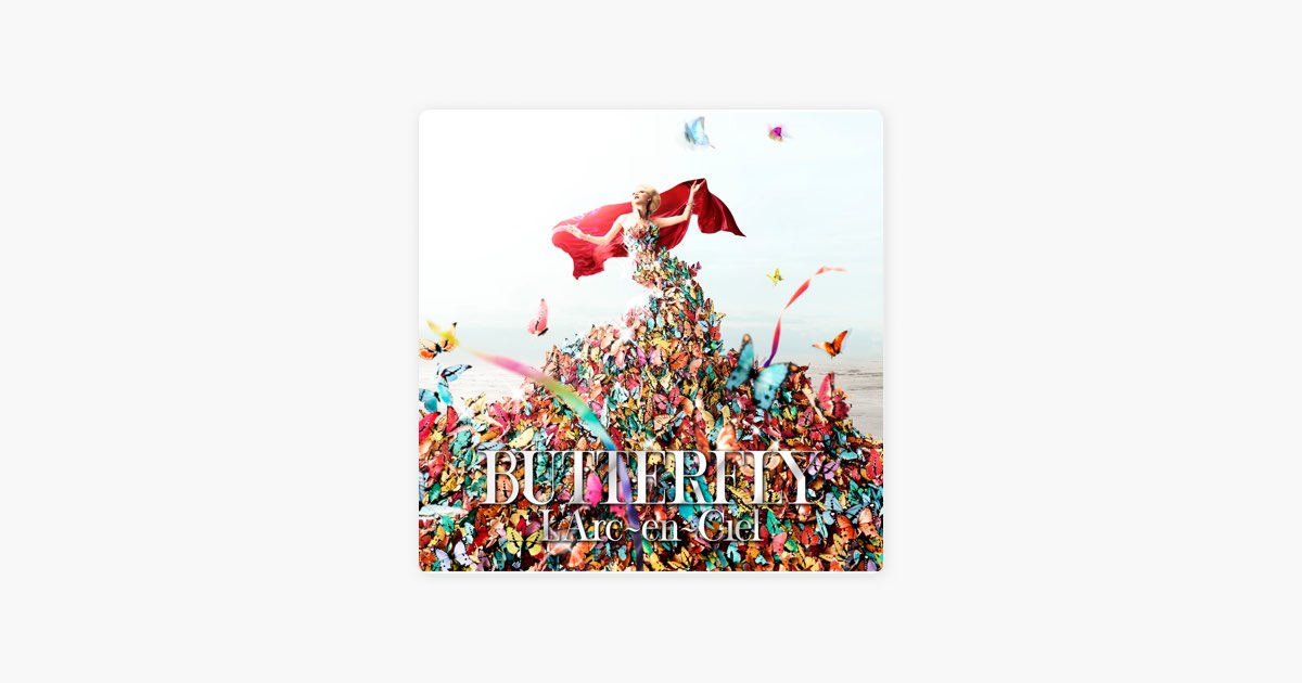 BUTTERFLY (Remastered 2022) - L'Arc〜en〜Cielのアルバム - Apple Music