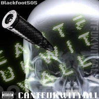 Cantfukwityall - Single - Blackfoot505