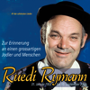 Zur Erinnerung an einen grossartigen Jodler und Menschen (Mit 47 der schönsten Lieder) - Ruedi Rymann