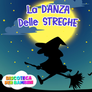 La Danza Delle Streghe - Discoteca Per Bambini