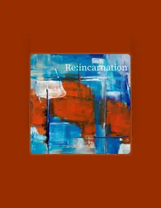 聆聽 Re:incarnation、觀看音樂影片、閱讀小傳、查看巡演日期等！