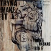 Tryna Make It (feat. Big E) - Single