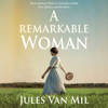 A Remarkable Woman - Jules Van Mil