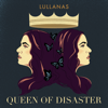 Queen of Disaster - LULLANAS