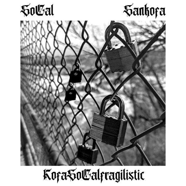 KofaSoCalfragilistic (feat. So=Cal) - EP