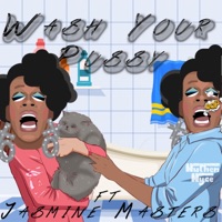 Wash Your P***y (feat. Nuthen Nyce) - Single - Jasmine Masters