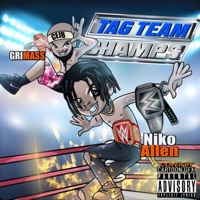 Tag Team Champs - EP - Niko Allen & Grimass