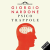 Psicotrappole: ovvero le sofferenze che ci costruiamo da soli: imparare a riconoscerle e a combatterle - Giorgio Nardone