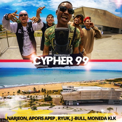 Cypher 99 (feat. Narjeon, Apofis Apep, Ryuk, J Bull & Moneda KLK) - Single