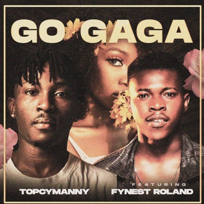 Go Gaga (feat. Fynest Roland) - Single