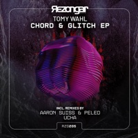 Chord & Glitch - EP - Tomy Wahl, Aaron Suiss & Ucha