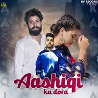 Aashiqi Ka Dora (feat. Vipin Sihag) - Single - Yogi Anjana