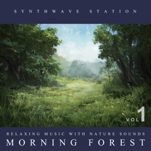 Relaxing Music with Nature Sounds: Morning Forest, Vol. 1