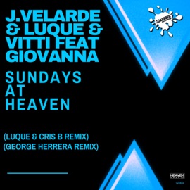 Sundays At Heaven (Luque & Cris B Remix) [feat. Giovanna] J.Velarde, Luque & Vitti