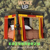 Woke Up (feat. EazyBreezy & Hutty da Kid) - Single - Truu Story