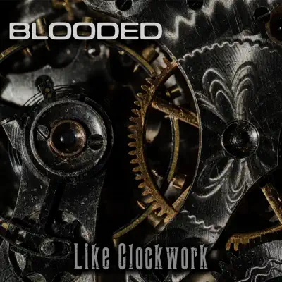 Bloodedの「Like Clockwork - Single」を聴こう。