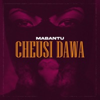 Cheusidawa - Single - MABANTU