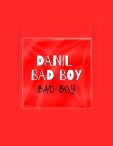 Danil Bad Boy을(를) 듣고, 뮤직 비디오를 보고, 약력을 읽고, 투어 일정 등을 확인하세요!