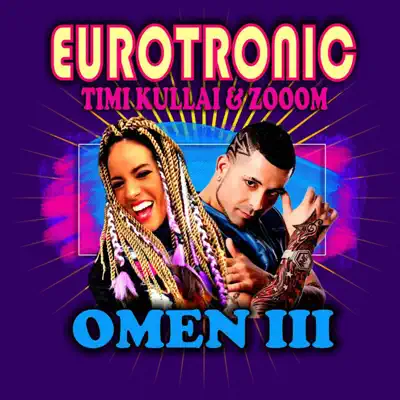 Escucha Omen 3 - Single de Zooom & Timi Kullai.