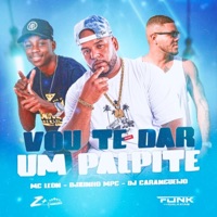 Vou Te da um Palpite - Single - MC LEON, Dj Zinho Mpc & DJ CARANGUEIJO