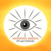 DYLAN RAFAEL - Ancestral Groove