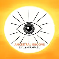 Ancestral Groove — DYLAN RAFAEL