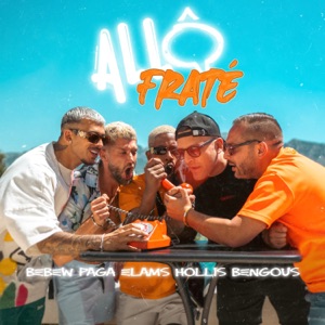 Allo Fraté (feat. Bebew, Elams & Hollis l'Infâme)