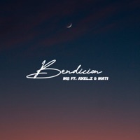 Bendición (feat. Axel.Z & Mati) - Single - MS