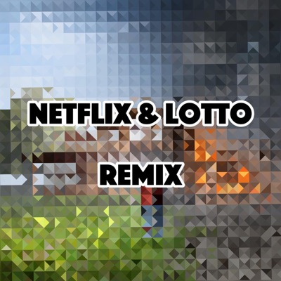 Netflix & Lotto (Liquid Lunch Remix) - Single