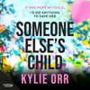 Someone Else's Child - Kylie Orr