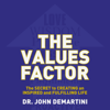The Values Factor : The Secret to Creating an Inspired and Fulfilling Life - John F. Demartini