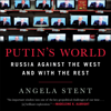 Putin's World - Angela Stent