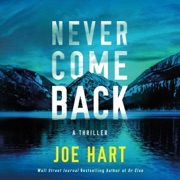 Never Come Back: A Thriller (Nora McTavish, Book 2) (Unabridged) - Joe Hart