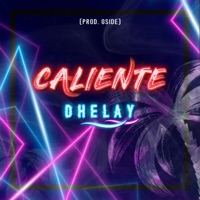 Caliente - Single - Dhelay