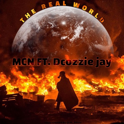 The Real World (feat. Dcozzie Jay) - Single