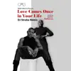 Love Comes Once in Your Life