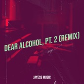 Dear Alcohol, Pt. 2 (Remix) artwork