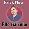 Ello eran mio - Erick flow lyrics