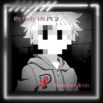 It's Only Us Pt. 2: Random Icon
