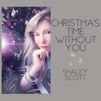 Christmas Time Without You - Single - Shaley Scott