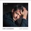 Erik Goossens - Ooit Genoeg