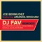 DJ Fav (Alan Morris Remix Radio Edit) - Joe Bermudez & Amanda Brigham lyrics
